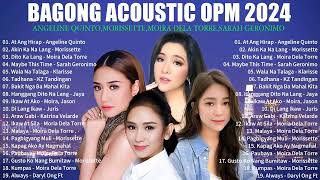 BAGONG OPM IBIG KANTA 2024 PLAYLIST  ANGELINE QUINTO SARAH GERONIMO  MORISSETTE  MOIRA DELA [upl. by Blunt825]