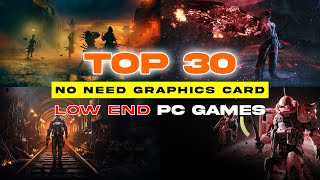 Top 30 Low End PC Games No Need Graphics Card [upl. by Alderman]