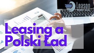 Leasing a Polski Ład  jakie zmiany w leasingu od 2022r [upl. by Bil845]