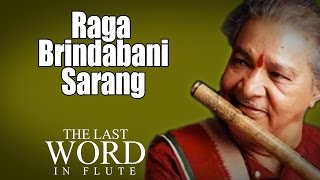 Raga Brindabani Sarang  Pandit Hariprasad Chaurasia  Album The Last Word In Flute  Music Today [upl. by Eanej]