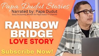 RAINBOW BRIDGE  SAM  PAPA DUDUT STORIES [upl. by Oram]