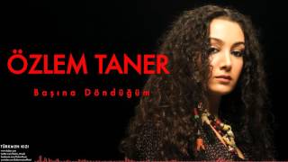 Özlem Taner  Başına Döndüğüm  Türkmen Kızı © 2007 Kalan Müzik [upl. by Llertak]