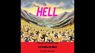 Unanswerable – Hell – “The concept of Hell is really complicated but here are some facts” [upl. by Yelak]