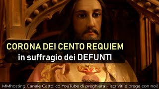 CORONA DEI CENTO REQUIEM IN SUFFRAGIO DEI DEFUNTI [upl. by Enohpesrep605]