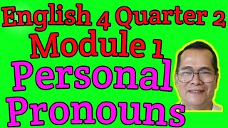 PERSONAL PRONOUNS English 4 Quarter 2 Week 1 Module 1 MAG  ARAL KUNG PAPANO MATOTONG MAGENGLISH [upl. by Anirdnajela]