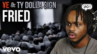 Kanye West amp Ty Dolla ign  FRIED REACTION [upl. by Eillit]