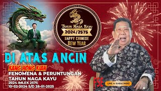 KANG HONG KIAN  RAMALAN FENOMENA amp PERUNTUNGAN TAHUN NAGA KAYU IMLEK 20242575 [upl. by Higley]