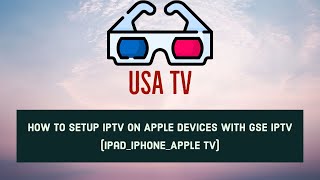 How to setup IPTV on Apple Devices with GSE IPTV iPadiPhoneApple TV [upl. by Gnous]