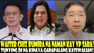 PINAKASIKAT NA LOYALISTA TUNYING DI NA KINAYA GARAPALANG KATIWALIAN WAITER CHIZ BUMANAT NA NAMAN [upl. by Aubin]