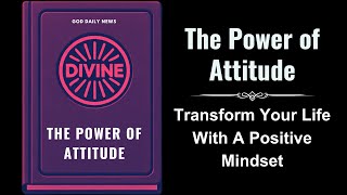 The Power of Attitude Transform Your Life with a Positive Mindset Audiobook [upl. by Angelico]