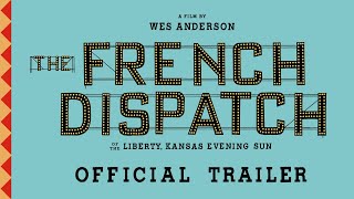 THE FRENCH DISPATCH  Official Trailer  Searchlight Pictures [upl. by Chemesh]