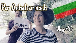 Trampen in Bulgarien Wir haben Zweifel ⎜ Vlog 56 [upl. by Halilad]