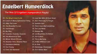 Engelbert Humperdinck Greatest Hits Best Full Album The Best Of Engelbert Humperdinck Playlist [upl. by Tipton]