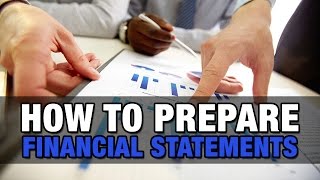 How to Prepare Financial Statements [upl. by Eniarda496]