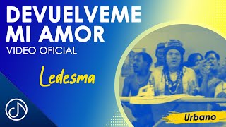 Devuélveme Mi AMOR  El Llorón 💔  Ledesma Video Oficial [upl. by Olra]