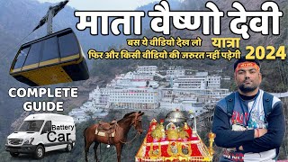 Mata Vaishno Devi Yatra 2024  Complete Guide with full details  श्री वैष्णो देवी यात्रा 2024 [upl. by Farant]