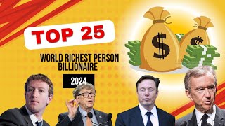 Top 25 World Richest Person Billionaire 2024 [upl. by Sherborn53]