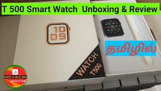 T 500 Smart Watch Unboxing Review Tamil  Have a Nice day Tamil [upl. by Yeltrab]