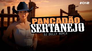 MEGA PANCADÃO SERTANEJO  PLAYLIST SERTANEJO REMIX 2024  By DJ DJ DULLY  12 [upl. by Euqinad946]