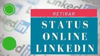 Tirar o status online no Linkedin [upl. by Aurelie]