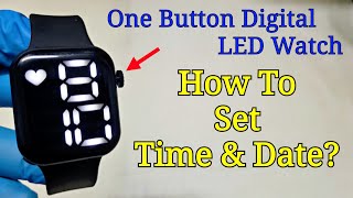 One Button Digital LED Watch  Time and Date Settings How To Set [upl. by Weld787]