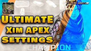 Ultimate Xim Apex Settings  APEX Legends  Settings and Config [upl. by Akira317]