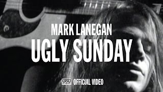 Mark Lanegan  Ugly Sunday OFFICIAL VIDEO [upl. by Eimilb]