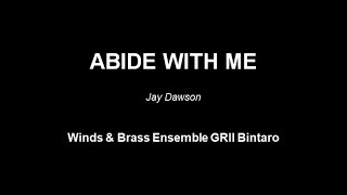 Abide With Me by Jay Dawson  Winds amp Brass Ensemble GRII Bintaro [upl. by Kcirdorb229]