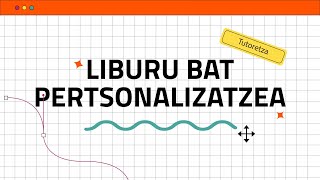 Liburu bat pertsonalizatzea [upl. by Akinom]