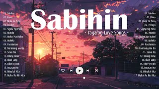 Sabihin🎵 OPM New Acoustic Songs With Lyrics Playlist 🎵 Top Trends Philippines 2023 [upl. by Wiltshire]