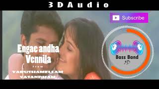 Engae andha vennila 3D audio  Varushamellam Vasandham  Use headphones [upl. by Molloy]