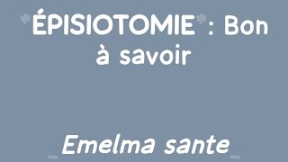 ÉPISIOTOMIE Bon à savoir [upl. by Garap]