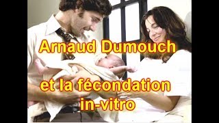 Arnault Dumouch et la fécondation in vitro [upl. by Gowrie918]