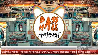 Tropkillaz J Balvin Anitta  Rebola Milkshake SHKRZ Miami Rockets Remix ft Mc Zaac [upl. by Coniah]