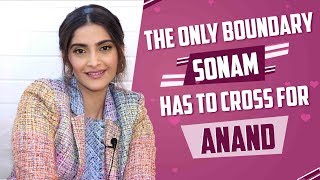 Sonam Kapoor Ahuja Reveals About The Boundaries She Crossed For Hubby Anand Ahuja  Exclusive [upl. by Airbmac455]