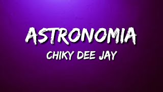 Chiky Dee Jay  Astronomia [upl. by Adolph]