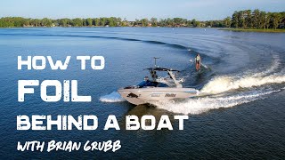 How to Foil behind a boat  Wake Foiling with Brian Grubb [upl. by Alehcim950]