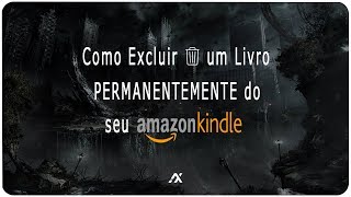 TUTORIAL  KINDLE Como EXCLUIR um Livro DEFINITIVAMENTE [upl. by Dasha]