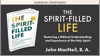 The Spirit Filled Life  John MacNeil  Christian Audiobook [upl. by Robina]