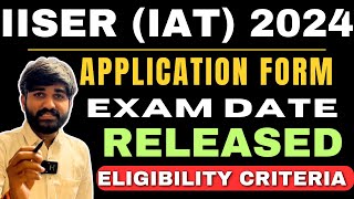 IISERIAT 2024 Application Form amp Exam Date Released  IISER 2024 Eligibility Criteria iiser2024 [upl. by Allebram]