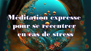 Méditation expresse pour se recentrer [upl. by Domineca652]