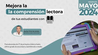 Webinar Mejora la Comprensión Lectora  Mayo 2024 [upl. by Ahsitaf863]