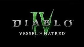 Diablo IV Expansion Vessel of Hatred 119 [upl. by Neema]