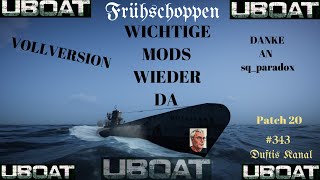 UBOAT VOLLVERSION  343 Patch20  2 Wichtige Mods wieder auf dem neusten Stand [upl. by Eleirbag]