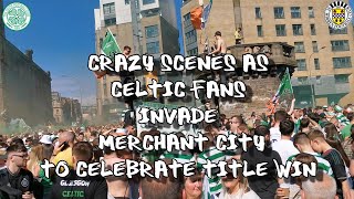 Crazy Scenes as Celtic Fans Invade Merchant City to Celebrate Title Win  Celtic 3  St Mirren 2 [upl. by Ettevad699]