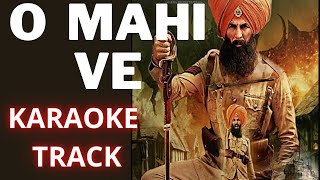 O Mahi Ve Karaoke with Lyrics Kesari  Original Track [upl. by Niwrek184]