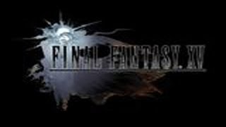 FINAL FANTASY XV  Gameplay First Look  xbox one  ps4 [upl. by Terza]