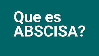 Que es ABSCISA Definicion de ABSCISA Significado del ABSCISA Que significa ABSCISA [upl. by Orodisi]