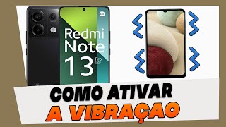 Xiaomi Redmi Note 13 Nao Vibra Como Ativar a Vibraçao do Xiaomi Redmi Note 13 [upl. by Ilecara237]