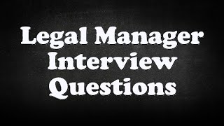 Legal Manager Interview Questions [upl. by Niggem]